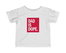Dad Is Dope Infant Fine Jersey Tee - ThePlugg.co